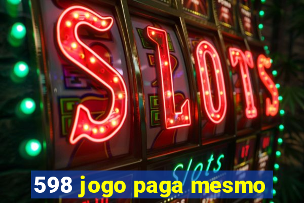 598 jogo paga mesmo